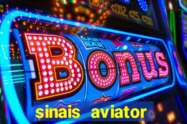 sinais aviator esporte da sorte